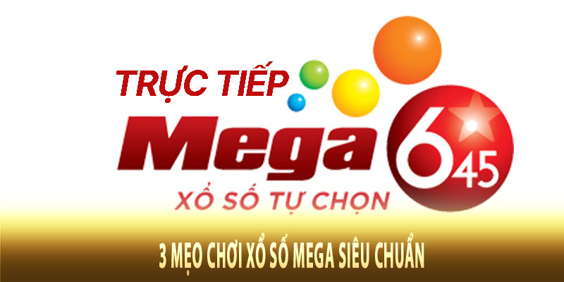 3 mẹo chơi xổ số Mega siêu chuẩn